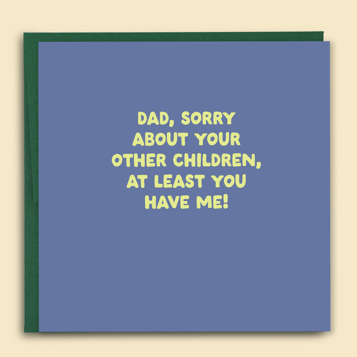 Dad, Sorry About Your Other Children — Australian-made greeting card by Papernest