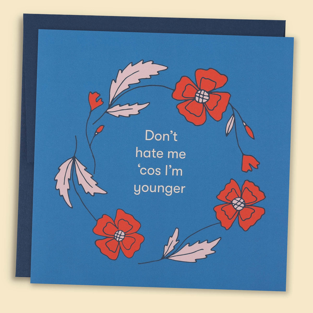 Don't Hate Me 'Cos I'm Younger Card Papernest Cards