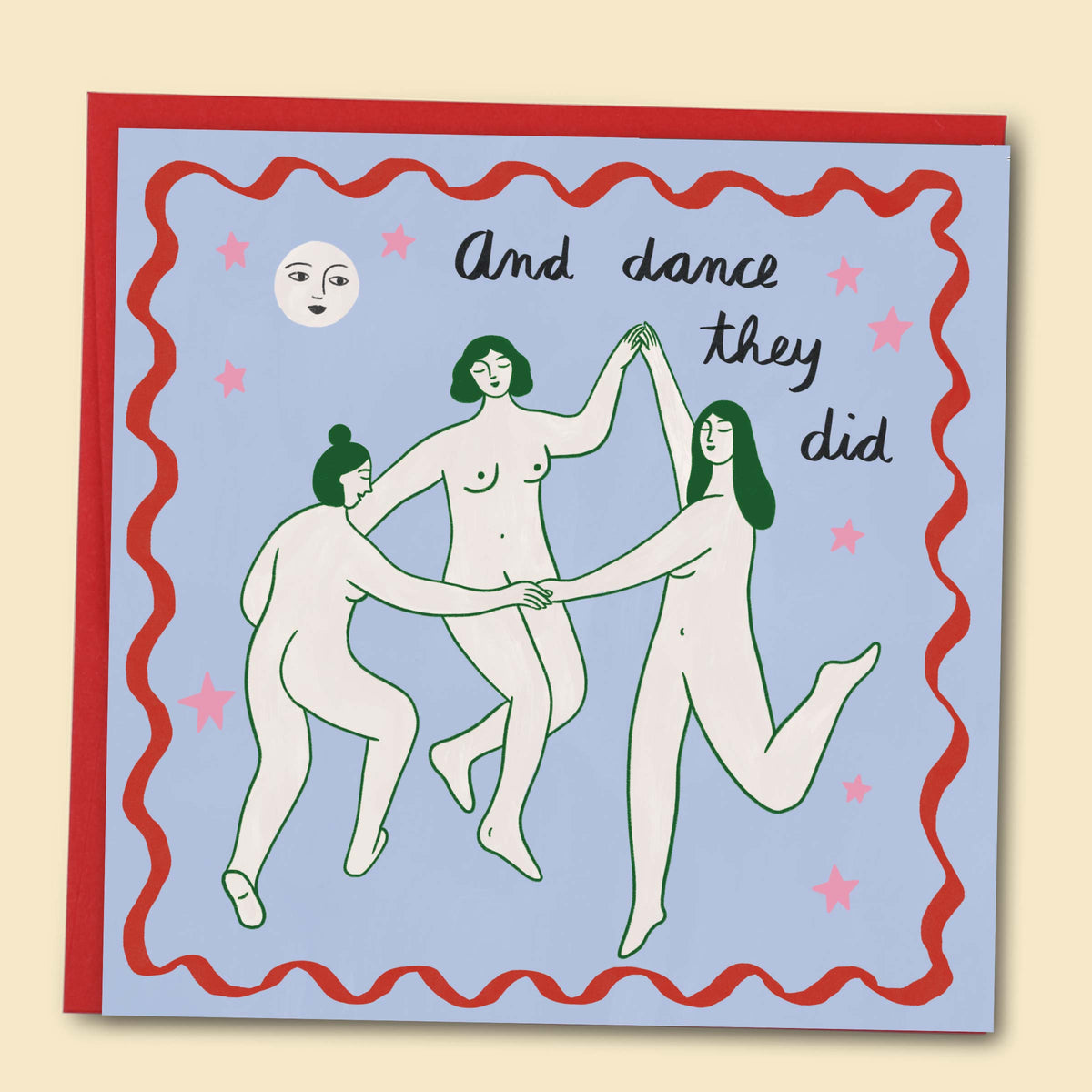 A greeting card with an illustration by Constanza Goeppinger of three women dancing under a moon and text that reads 'And dance they did'. Australian-made greeting card by Papernest.