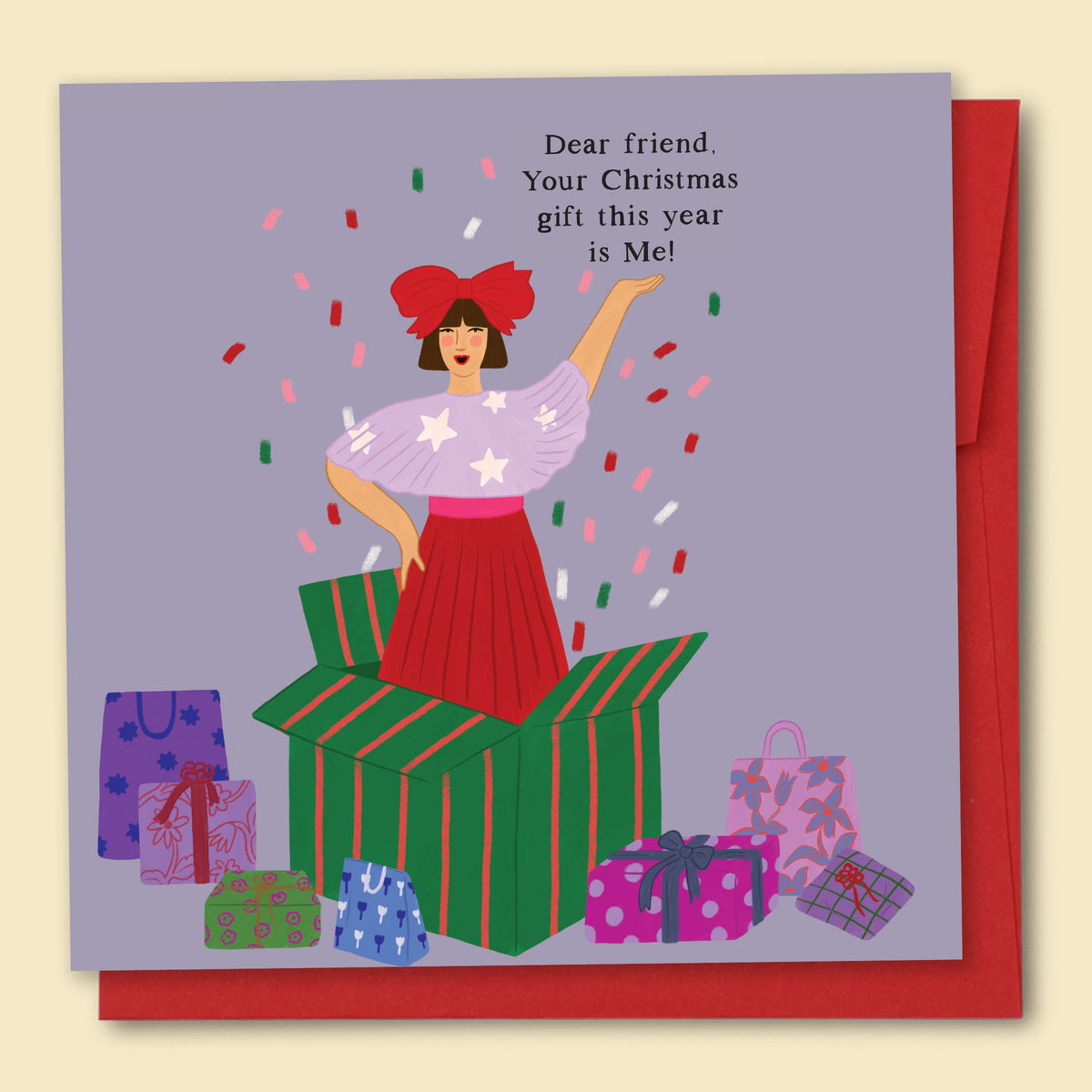 Illustrated greeting card by Constanza Goeppinger with a person wearing a festive outfit standing inside an open gift box with confetti exploding out and the words 'Dear Friend, Your Christmas Gift This Year Is Me'. Australian-made greeting card by Papernest