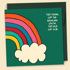 Greeting card with a colorful rainbow design and the text 'Too young for the bowling green, too old for acid' written on it. Australian-made greeting card by Papernest