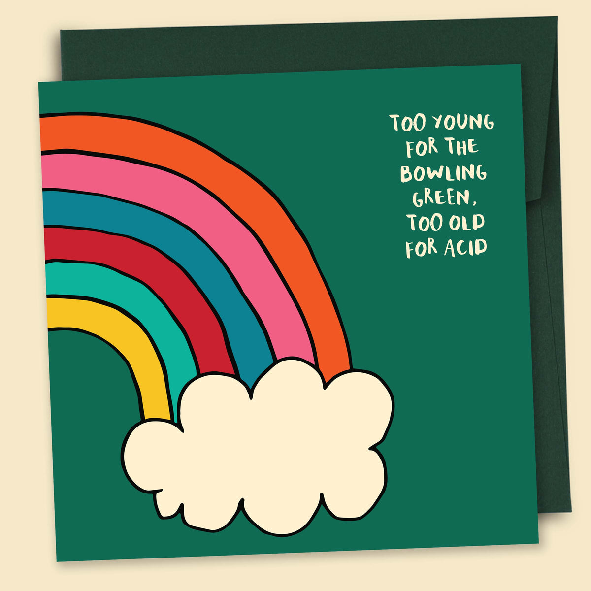 Greeting card with a colorful rainbow design and the text 'Too young for the bowling green, too old for acid' written on it. Australian-made greeting card by Papernest