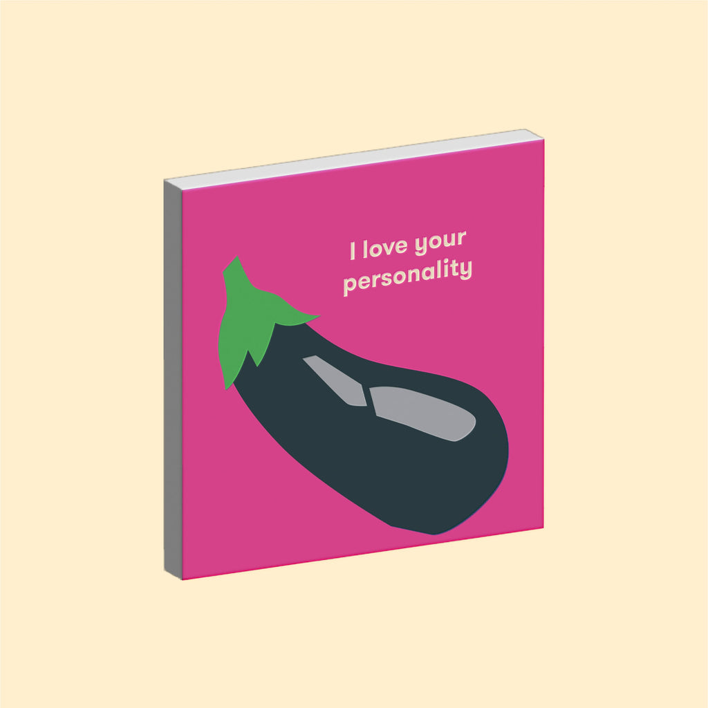 Funny cheeky ceramic art tile magnet with eggplant emoji illustration reading I Love Your Personality