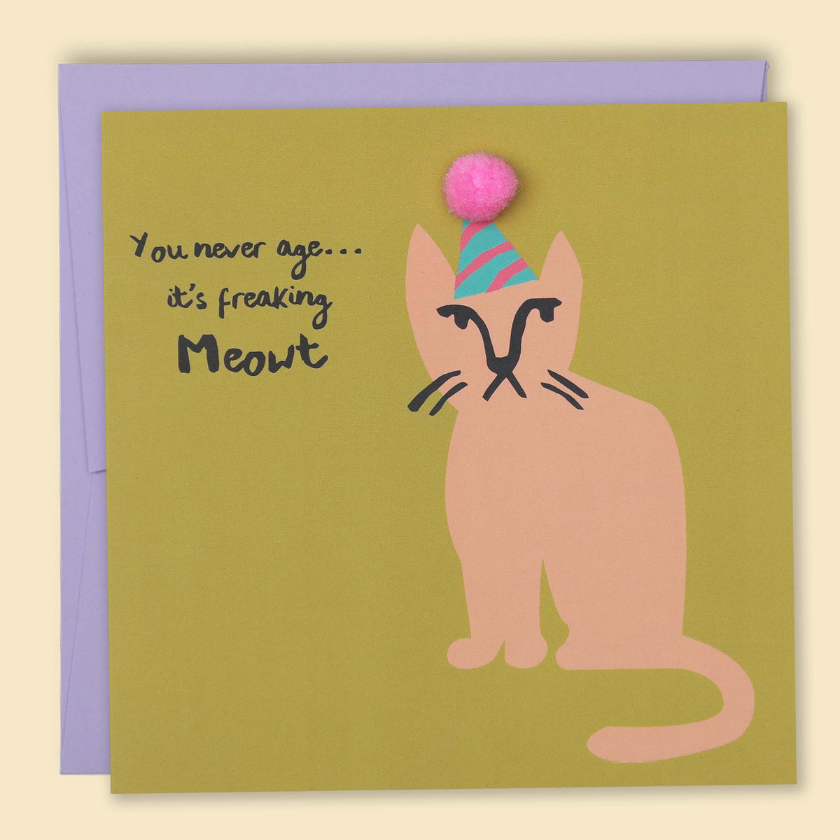 A greeting card with an illustration of a cat wearing a party hat, with the text 'You never age... it's freaking Meowt'. Australian-made greeting card by Papernest