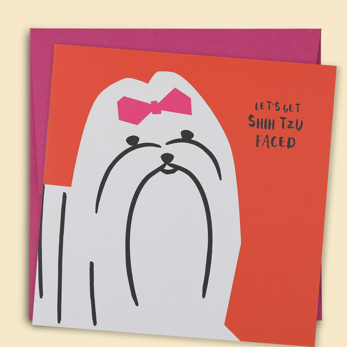 Greeting card with a hand-drawn illustration of a Shih Tzu dog, the card reads 'Let's Get Shih Tzu Faced' — Australian-made greeting card by Papernest